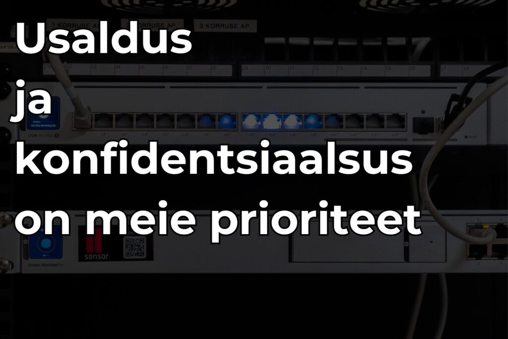 Pilt ruuterist kirjaga "Usaldus ja konfidentsiaalsus on meie prioriteet"